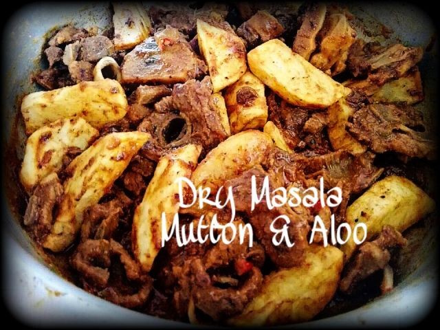 Dry Masala Mutton & Aloo