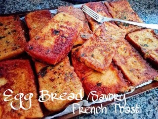 Savory French Toast (egg Bread)