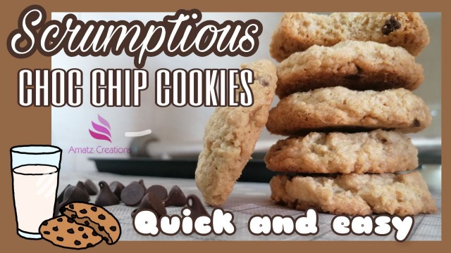 Scrumptious Choc Chip Cookies