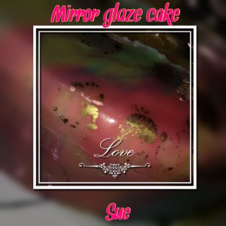 Mirror Glaze Cake