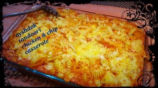 Tandoori Chicken & Chip Casserole